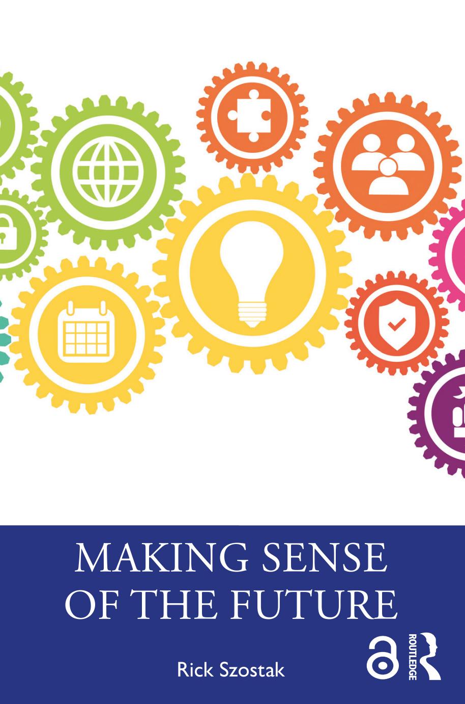 Making Sense Of The Future Rick Szostak