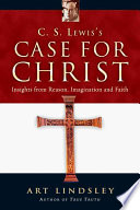 C S Lewiss Case For Christ Art Lindsley