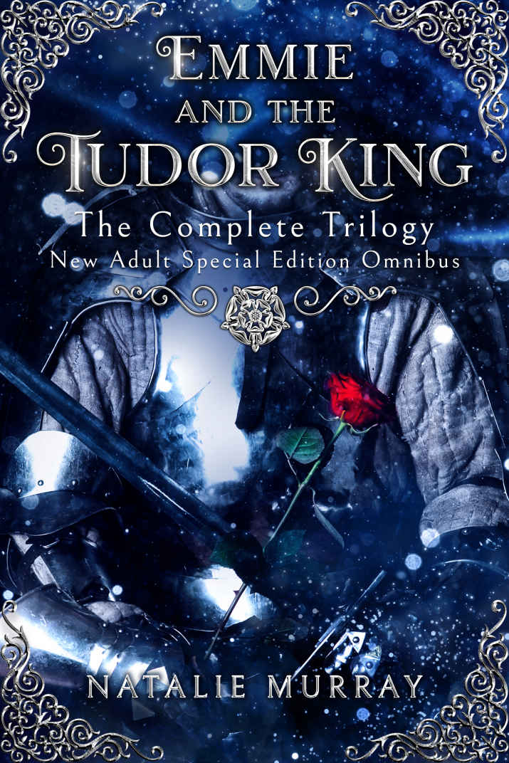 Emmie And The Tudor King The Complete Trilogy New Adult Special Edition Omnibus Natalie Murray