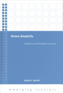 Divine Simplicity A Biblical And Trinitarian Account Jordan P Barrett