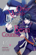 The Other Worlds Books Depend On The Bean Counter Vol 1 1st Yatsuki Wakatsu