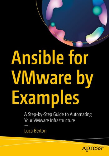 Ansible For Vmware By Examples A Stepbystep Guide To Automating Your Vmware Infrastructure Luca Berton