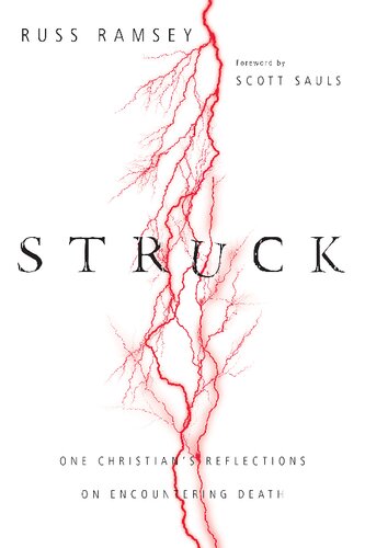 Struck One Christians Reflections On Encountering Death Russ Ramsey