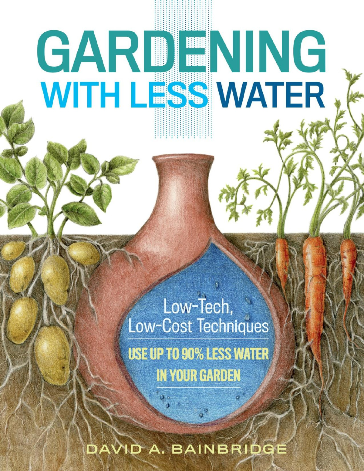 Gardening With Less Water David A Bainbridge