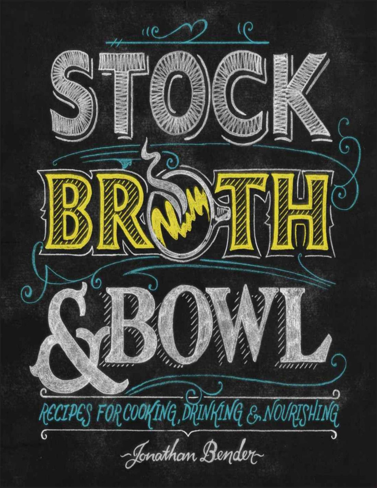 Stock Broth Bowl Recipes For Cooking Drinking Nourishing Jonathan Bender