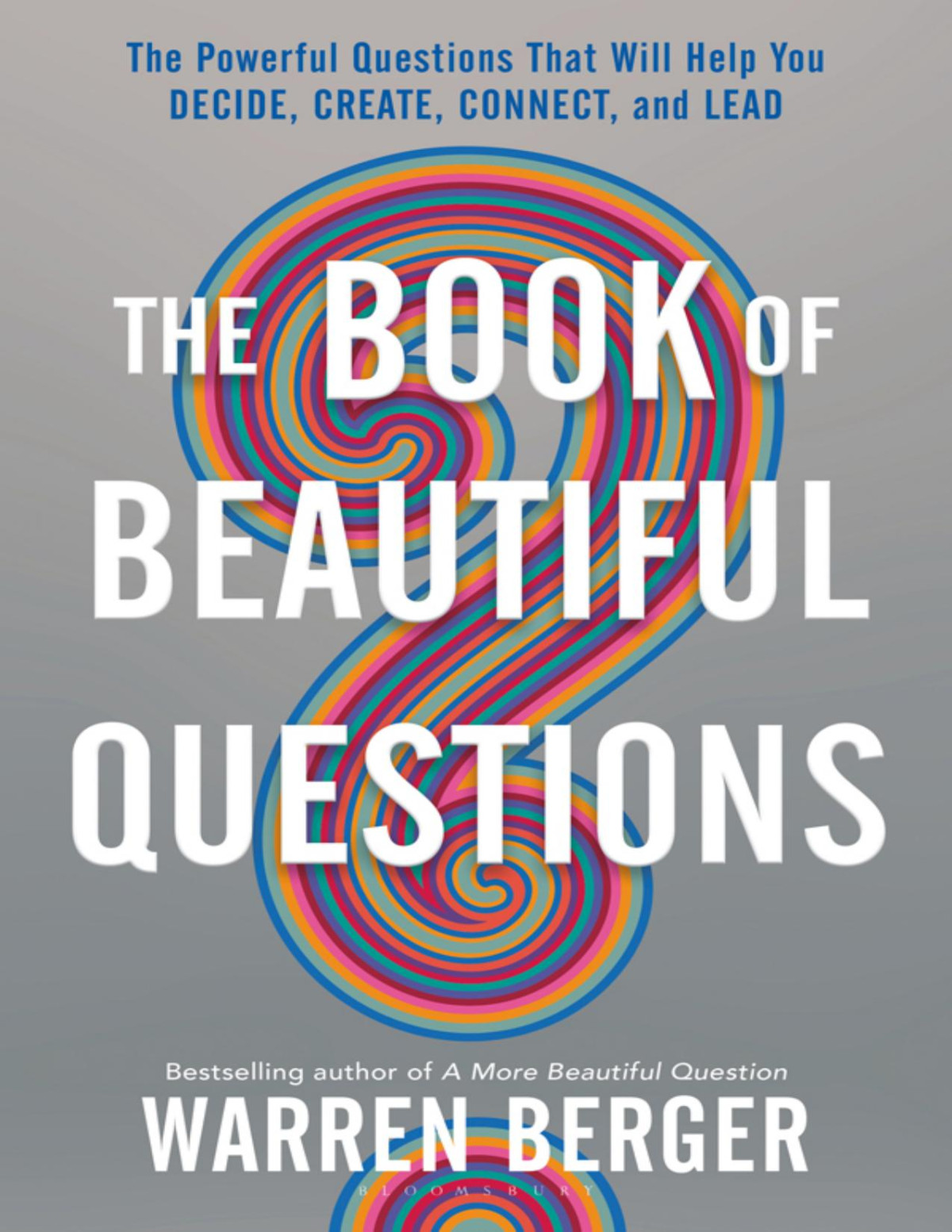 The Book Of Beautiful Questions Warren Berger