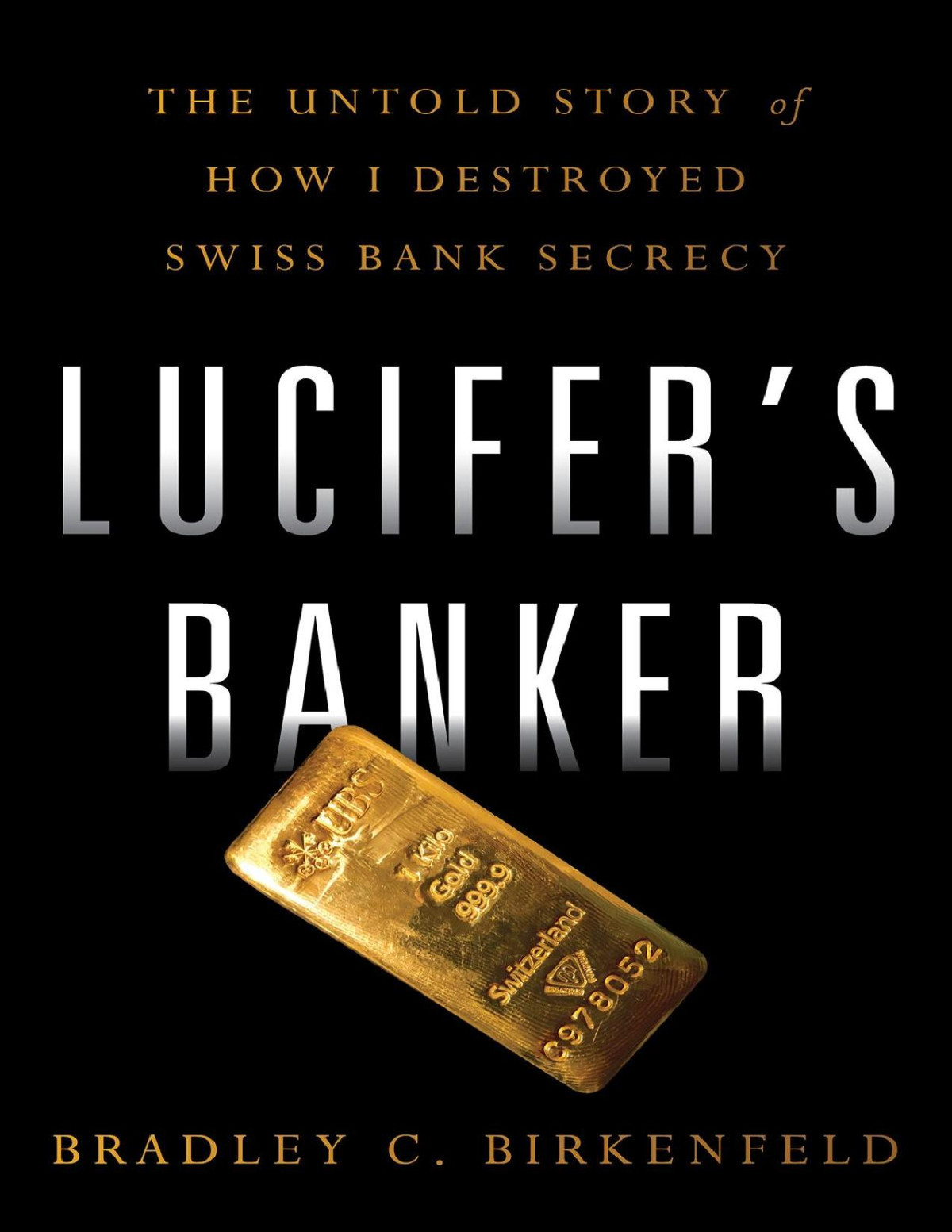 Lucifers Banker Uncensored Bradley C Birkenfeld