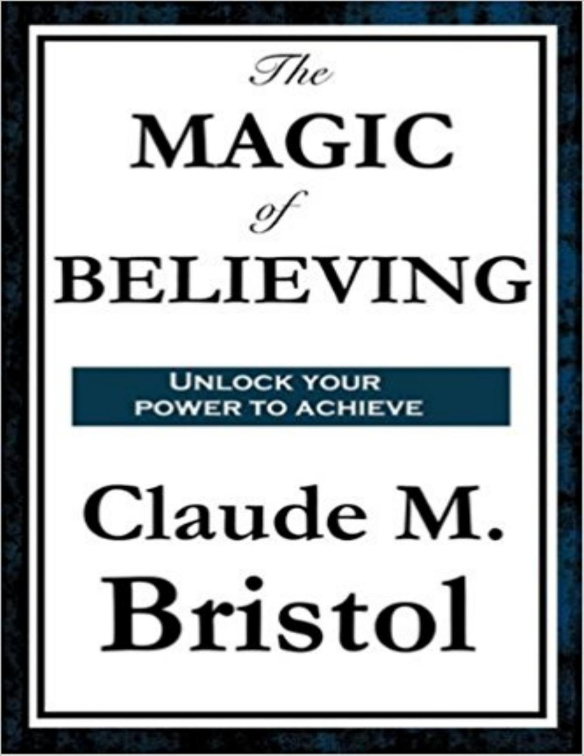 The Magic Of Believing Claude M Bristol