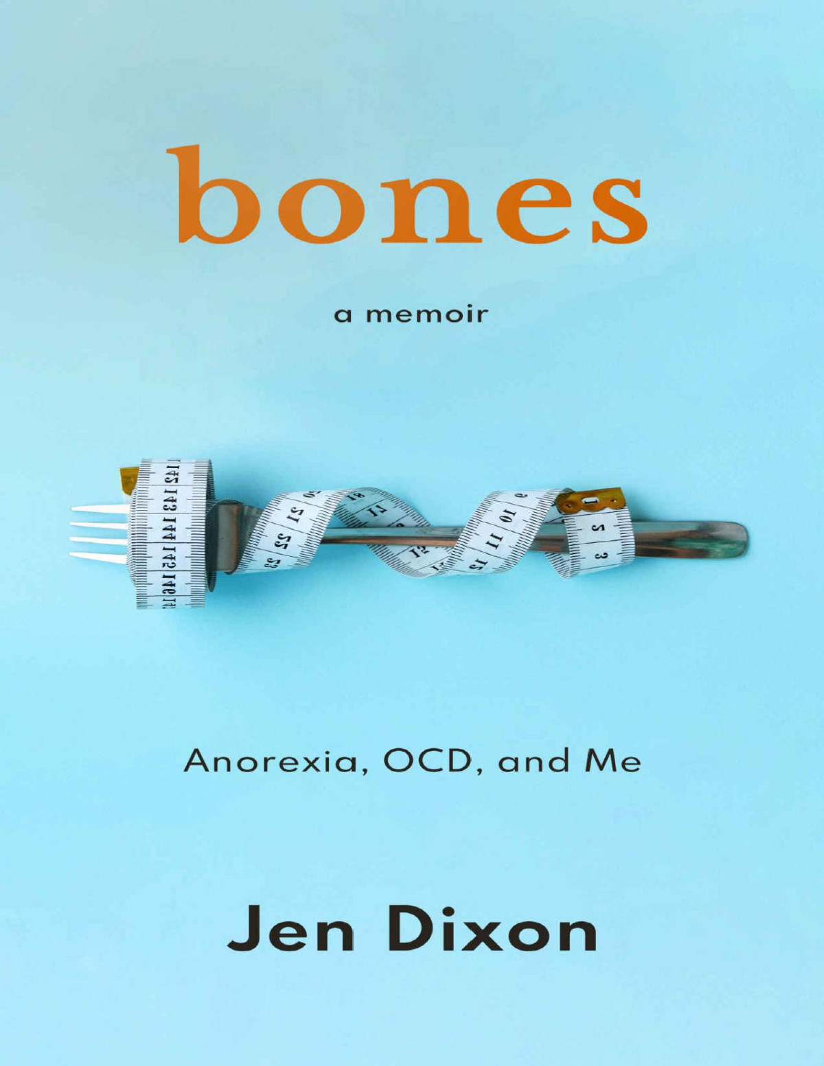 Bones Anorexia Ocd And Me Jen Dixon