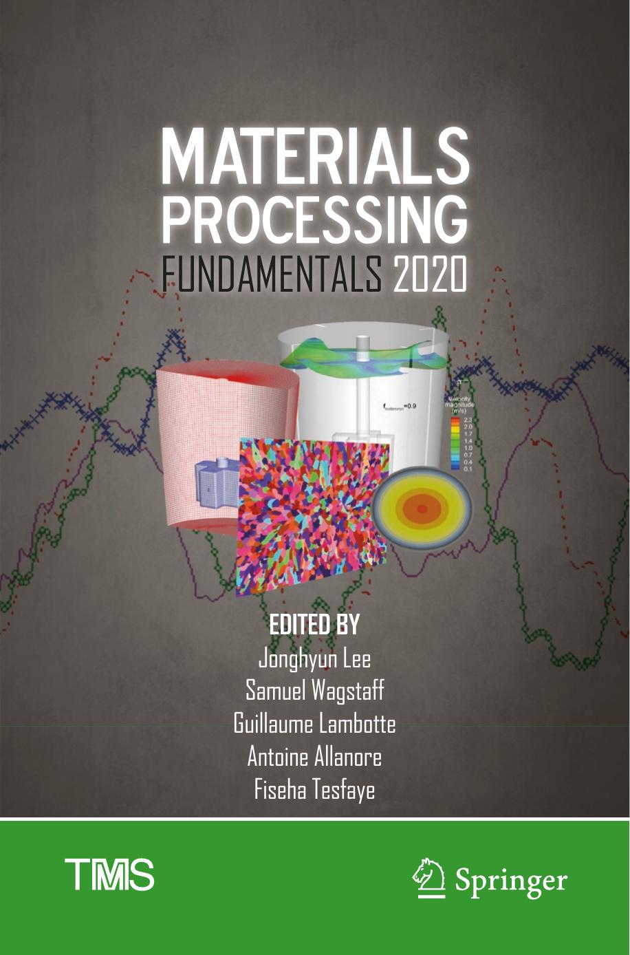 Materials Processing Fundamentals 2020 Jonghyun Lee Samuel Wagstaff