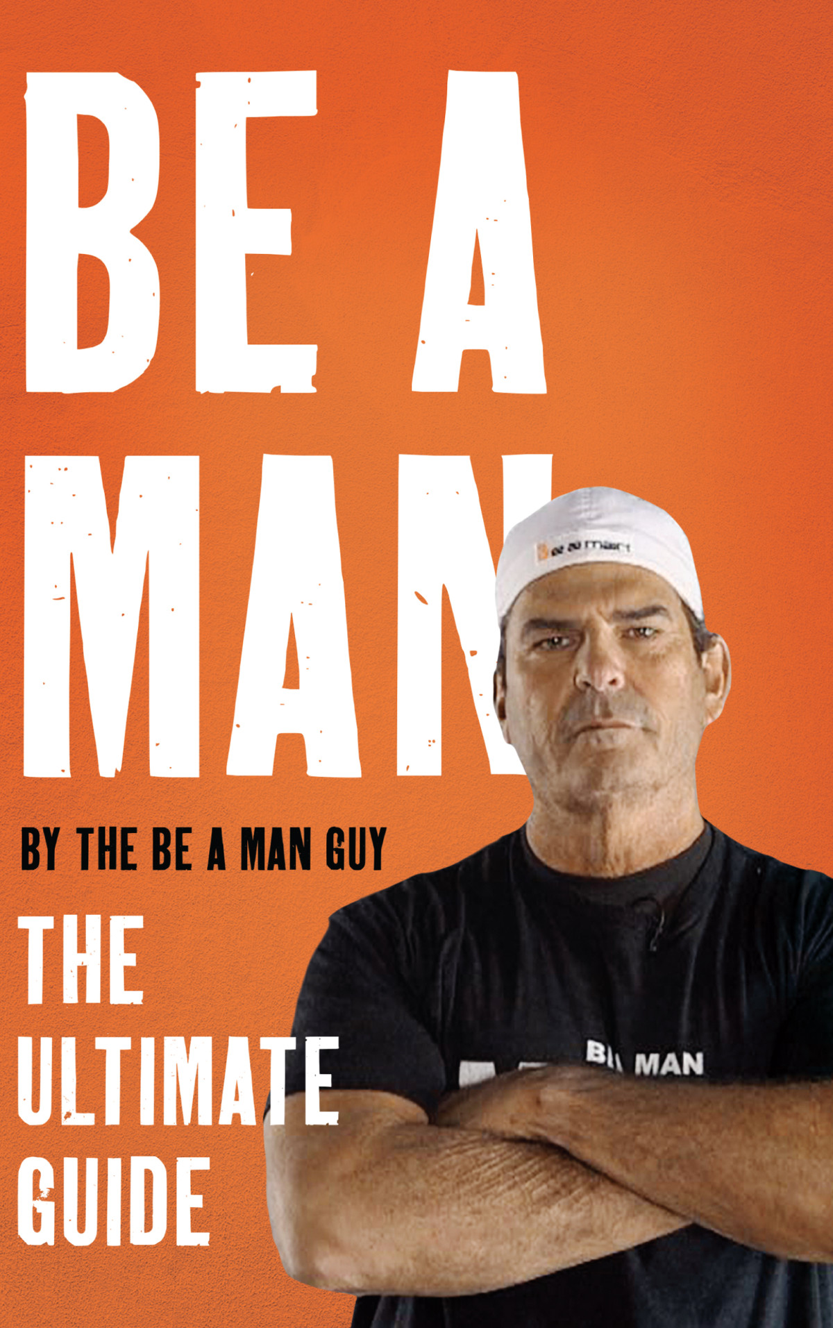 Be A Man The Be A Man Guy