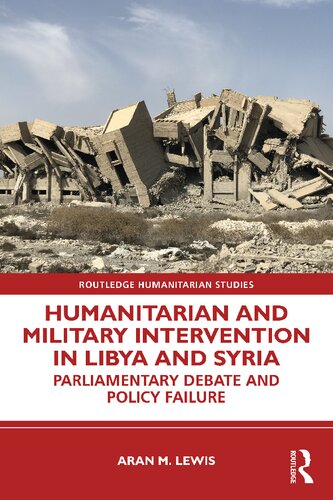 Humanitarian And Military Intervention In Libya And Syria Aran M Lewis
