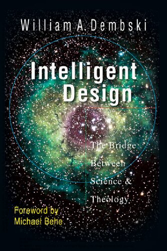 Intelligent Design The Bridge Between Science Theology William A Dembski