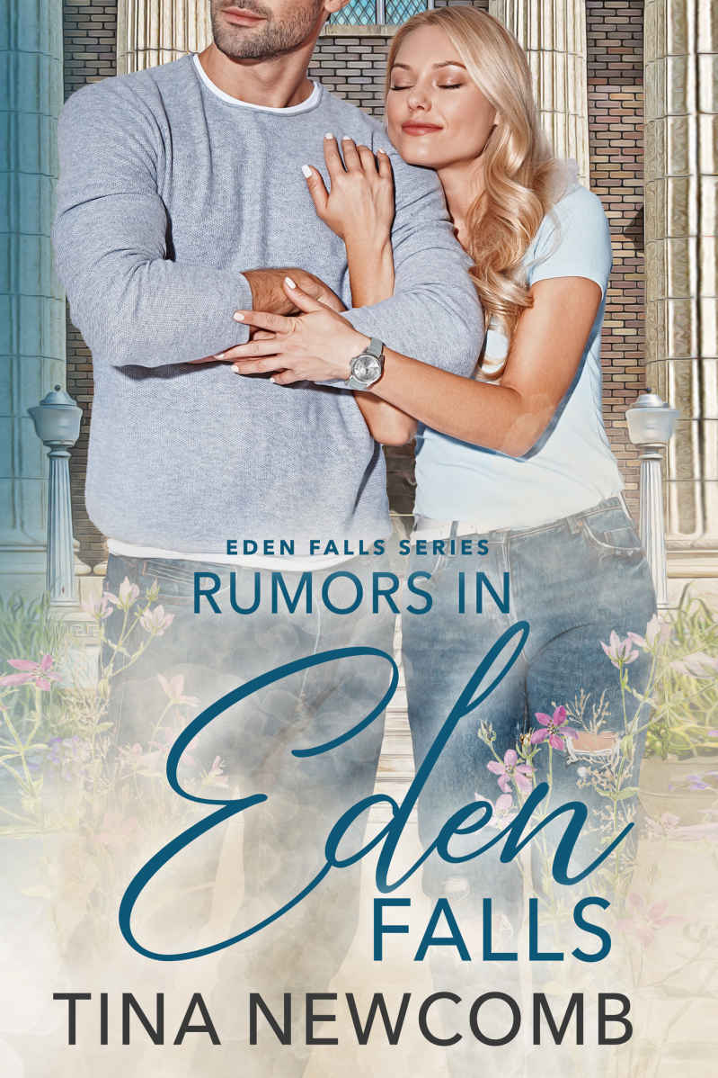 Rumors In Eden Falls A Sweet Best Friends To Love Romance Eden Falls Series Book 9 Tina Newcomb