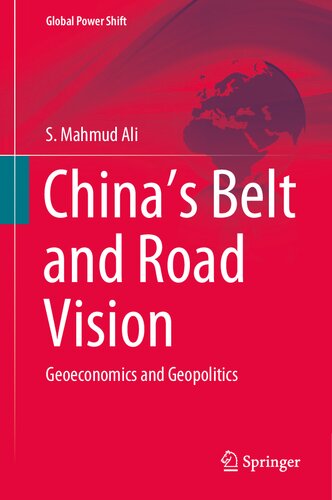 Chinas Belt And Road Vision Geoeconomics And Geopolitics S Mahmud Ali