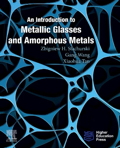 An Introduction To Metallic Glasses And Amorphous Metals Zbigniew H Stachurski