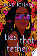 Ties That Tether Jane Igharo