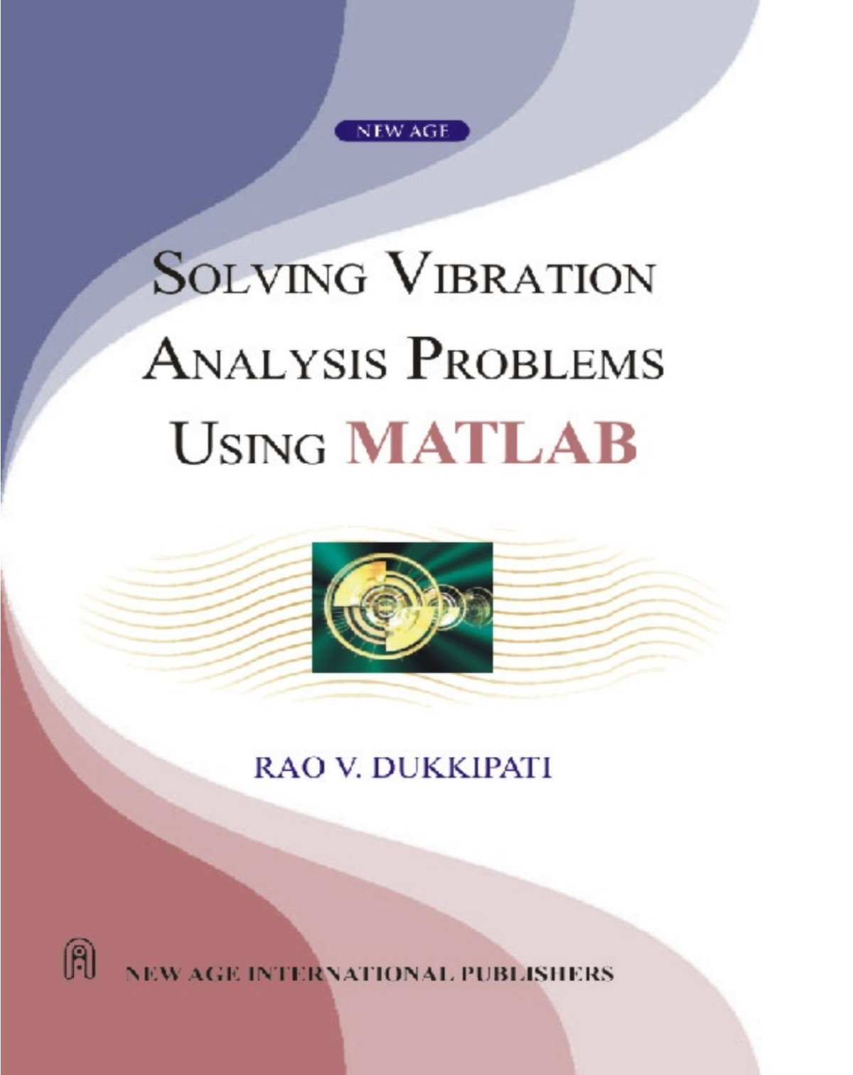 Solving Vibration Analysis Problems Using Matlab Rao V Dukkipati