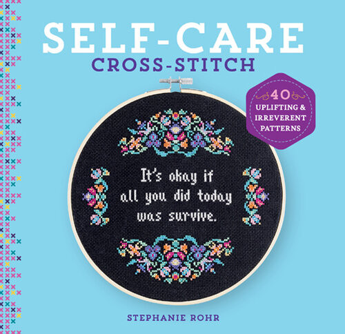Selfcare Crossstitch 40 Uplifting Irreverent Patterns Stephanie Rohr