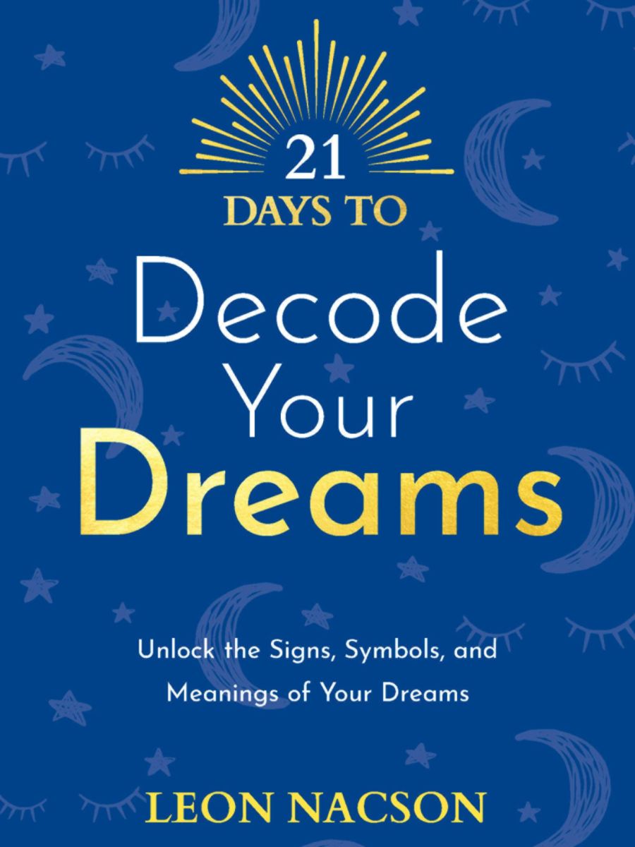 21 Days To Decode Your Dreams Leon Nacson
