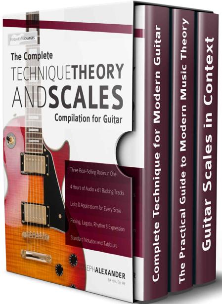 The Complete Technique Theory And Scales Compilation For Guitar Learn Guitar Theory And Technique Joseph Alexander