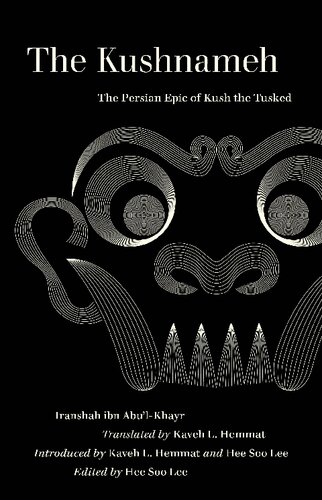 The Kushnameh The Persian Epic Of Kush The Tusked 1st Edition Iranshah