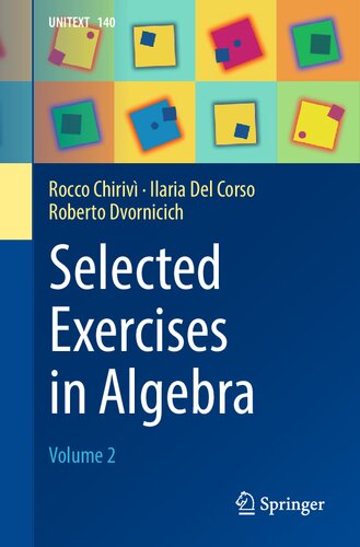 Selected Exercises In Algebra Volume 2 1st Edition Rocco Chiriv