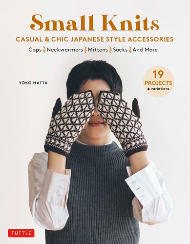 Small Knits Casual Chic Japanese Style Accessories 19 Projects Variations Yoko Hatta