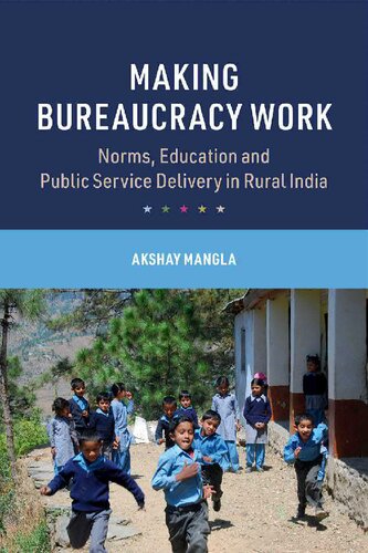 Making Bureaucracy Work Akshay Mangla