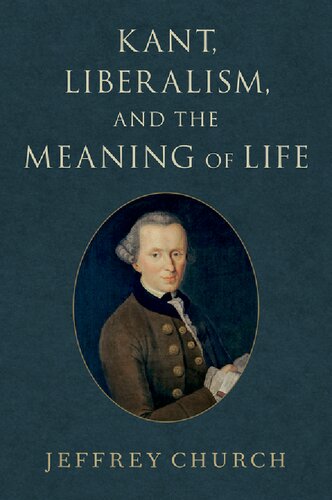 Kant Liberalism And The Meaning Of Life Jeffrey Church