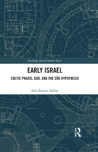 Early Israel Cultic Praxis God And The Sd Hypothesis Alex Shalom Kohav