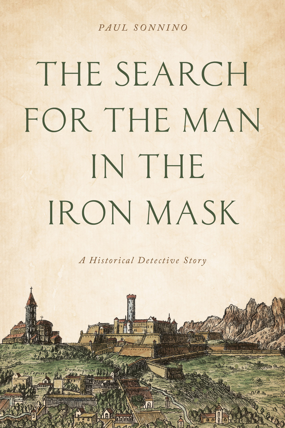 The Search For The Man In The Iron Mask Paul Sonnino