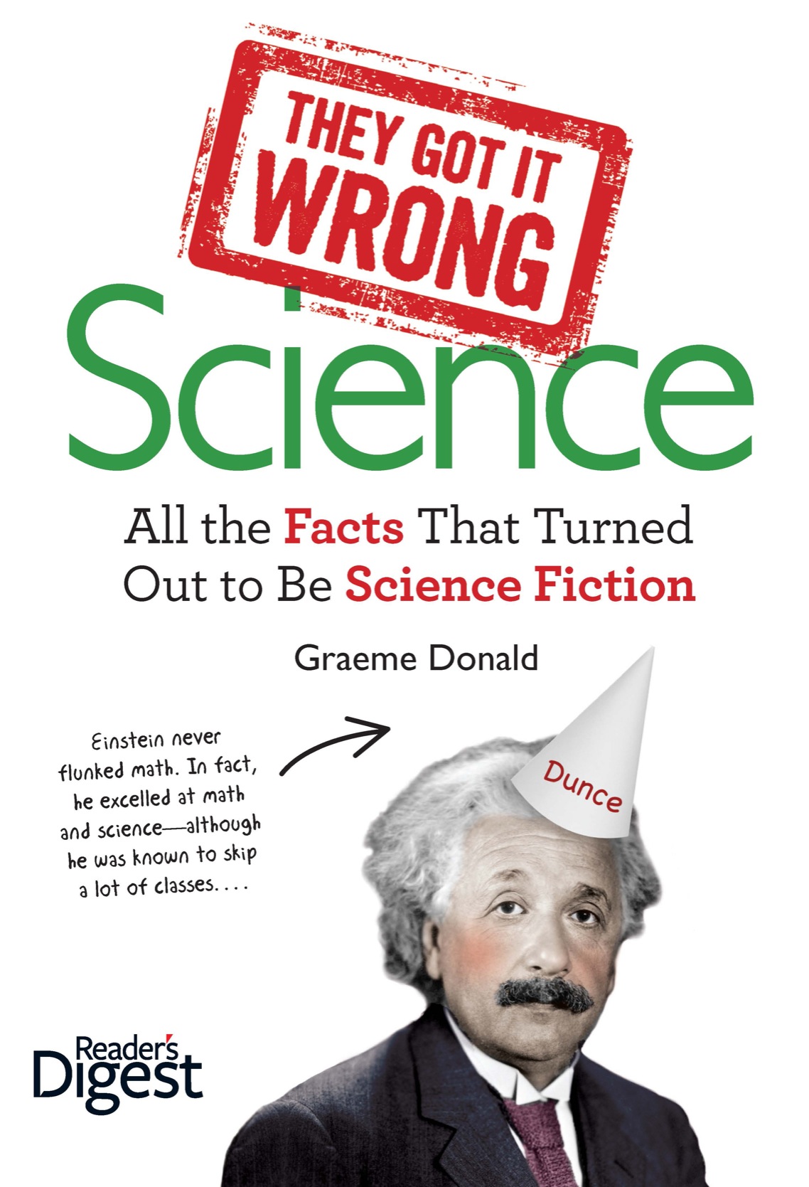 They Got It Wrong Science All The Facts That Turned Out To Be Science Fiction Graeme Donald