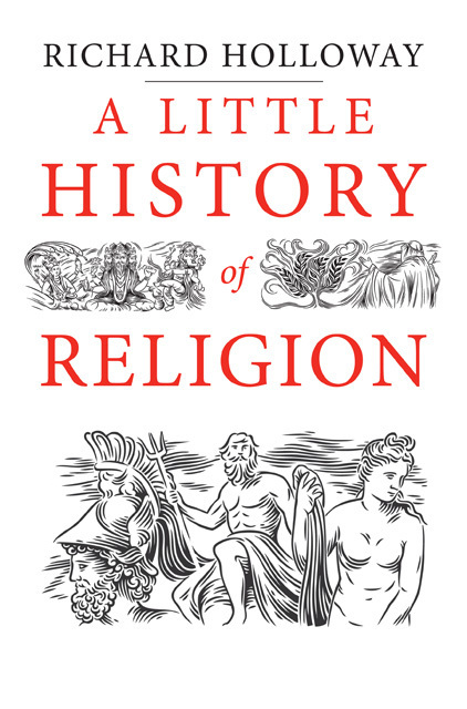 A Little History Of Religion Richard Holloway