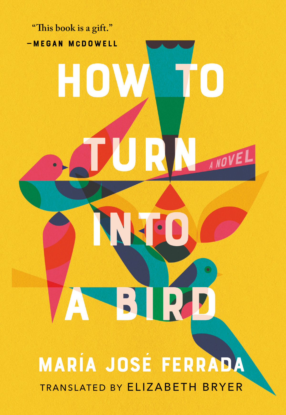 How To Turn Into A Bird Mara Jos Ferrada Elizabeth Bryer Translation