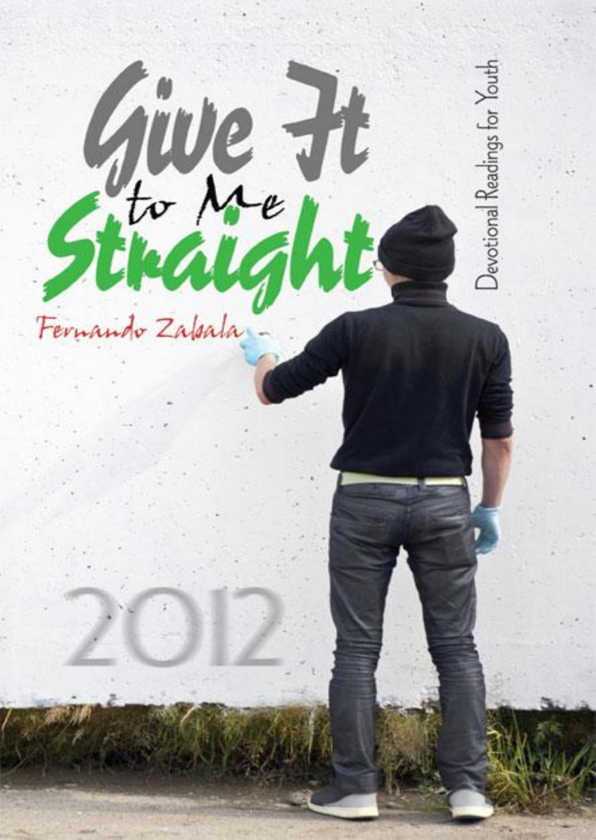 Give It To Me Straight Fernando Zabala