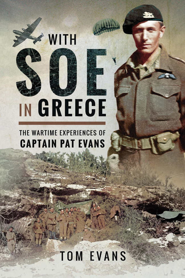 With Soe In Greece The Wartime Experiences Of Captain Pat Evans Tom Evans