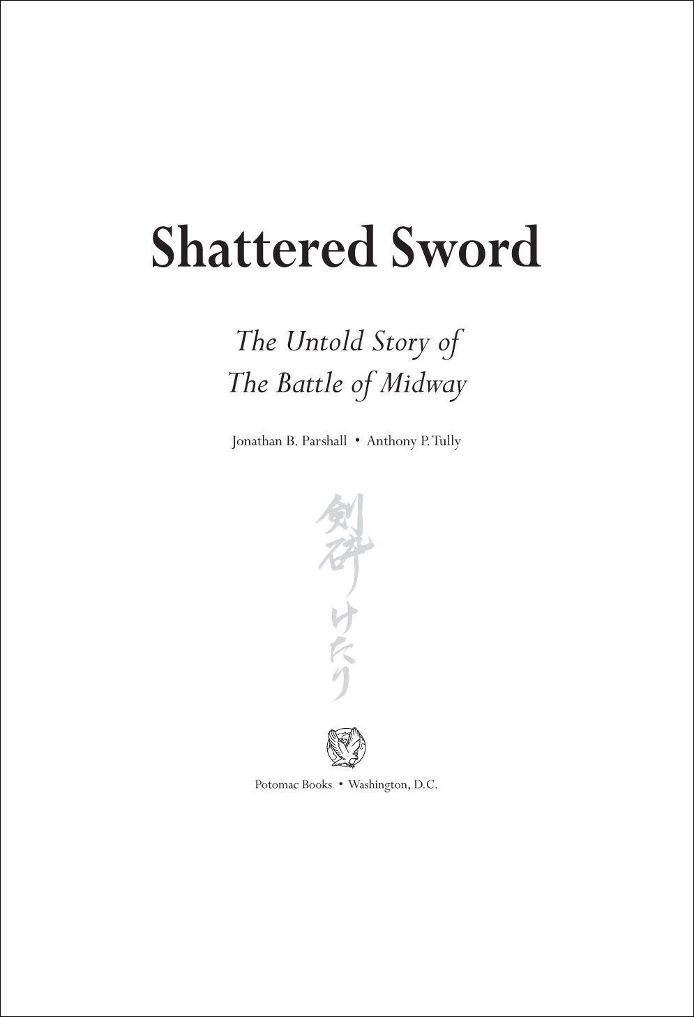 Shattered Sword The Untold Story Of The Battle Of Midway Jonathan Parshall Anthony Tully