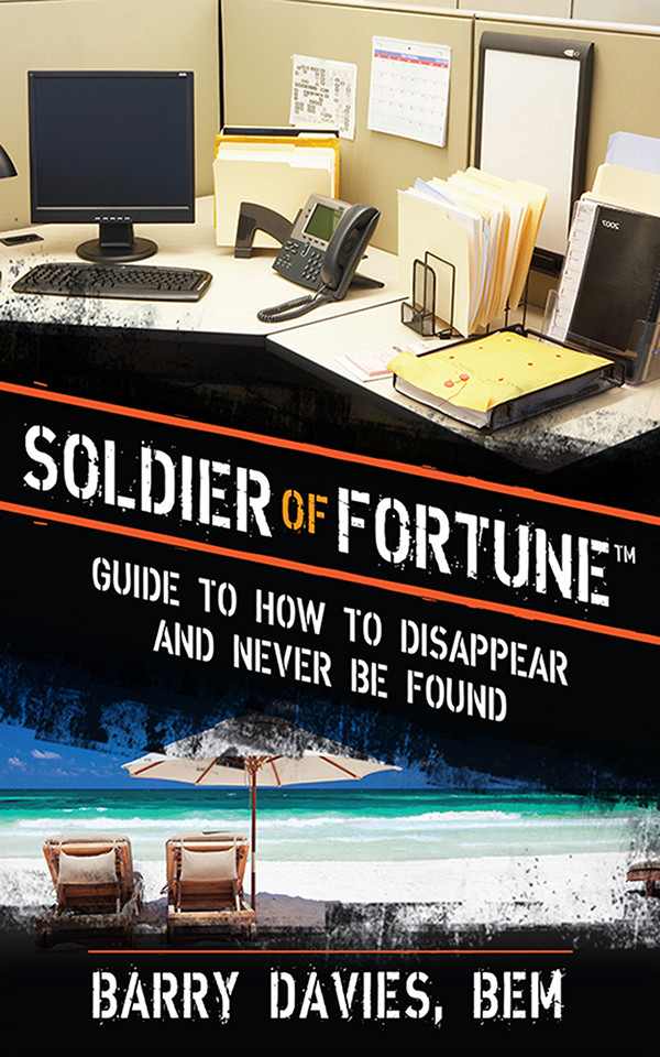 Soldier Of Fortune Guide To How To Disappear And Never Be Found Barry Davies