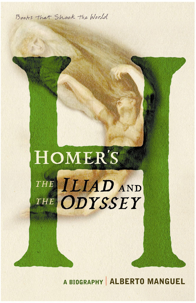 Homers The Iliad And The Odyssey A Biography Alberto Manguel