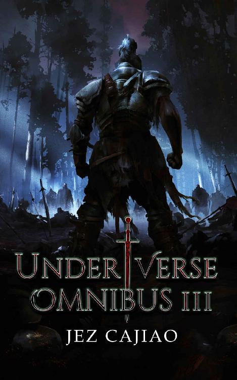 Underverse Omnibus 3 A Dark Litrpg Adventure Jez Cajiao