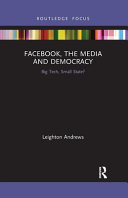 Facebook The Media And Democracy Big Tech Small State Leighton Andrews