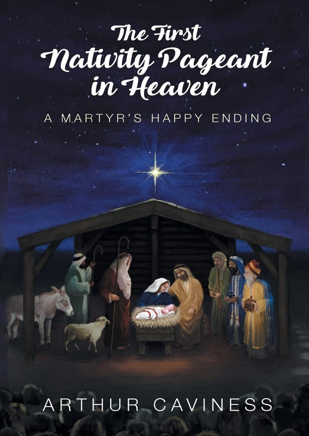 The First Nativity Pageant In Heaven Arthur Caviness