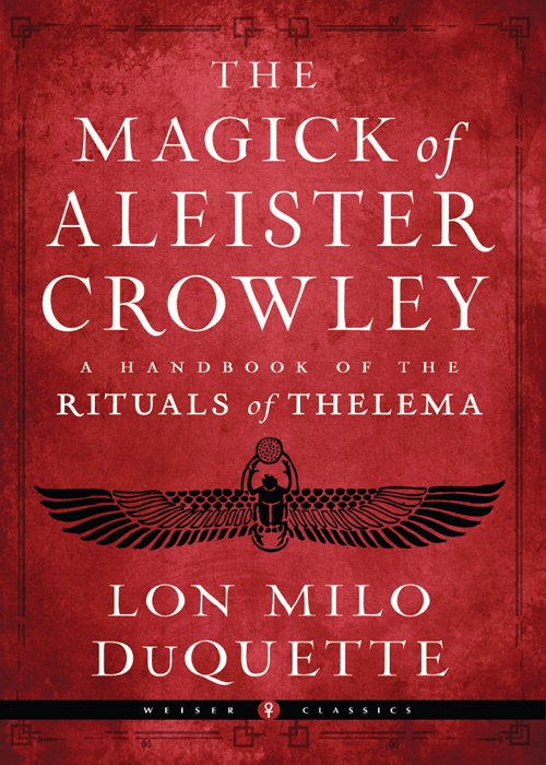 The Magick Of Aleister Crowley A Handbook Of The Rituals Of Thelema Duquette