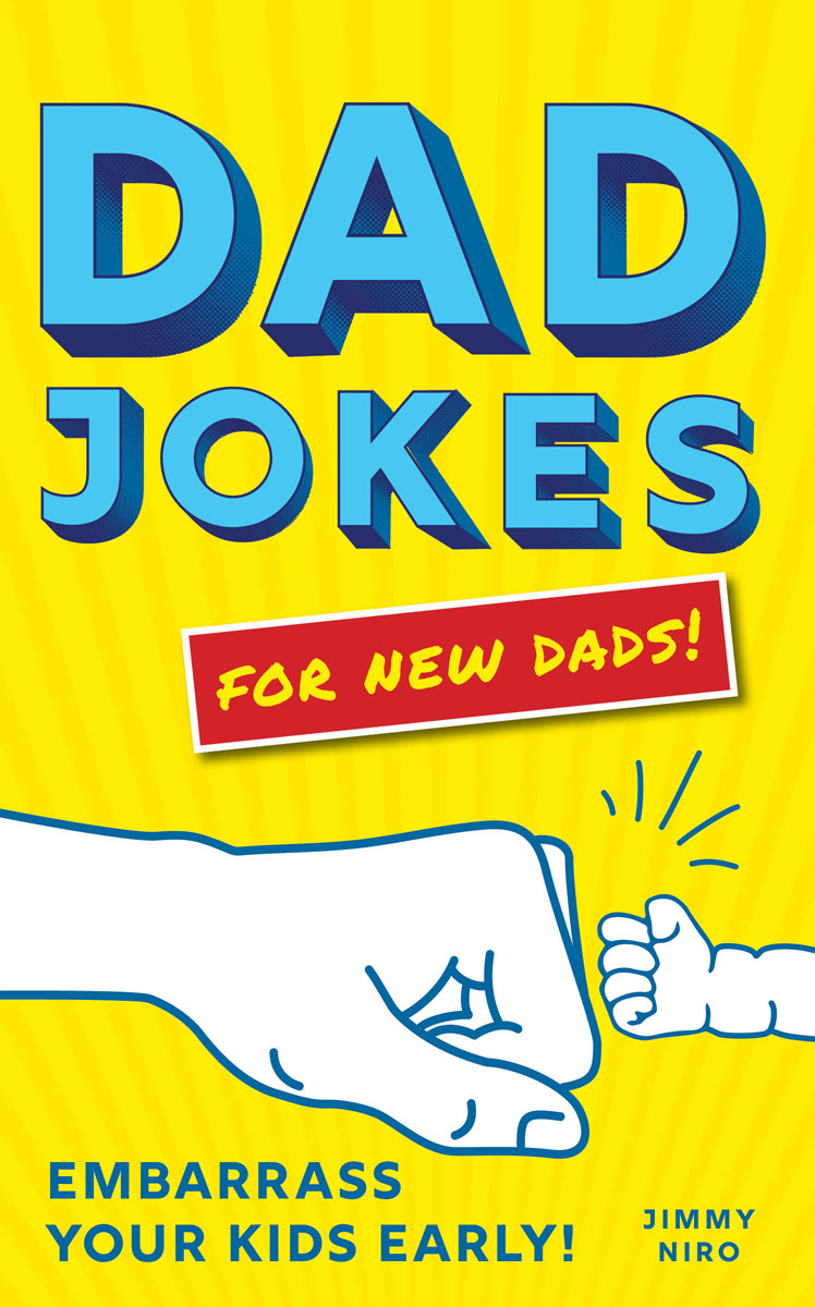 Dad Jokes For New Dads Jimmy Niro
