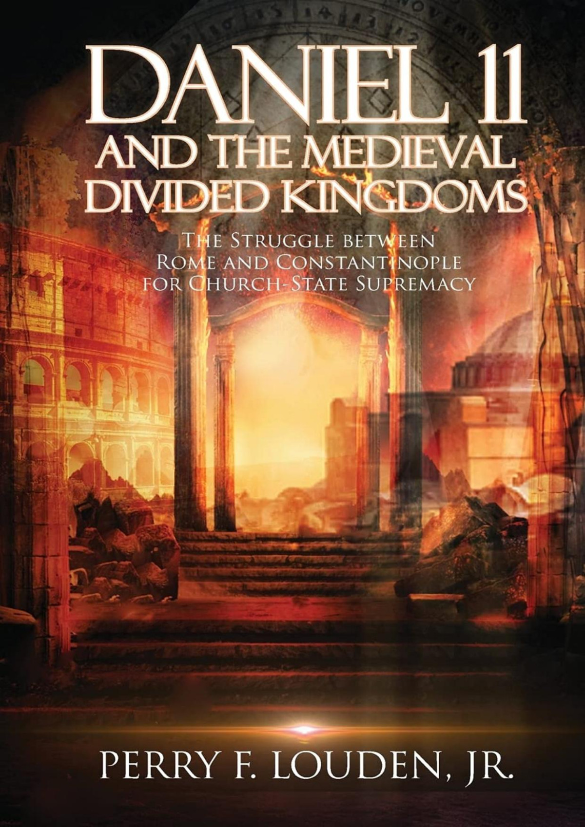 Daniel 11 And The Medieval Divided Kingdoms Perry F Louden