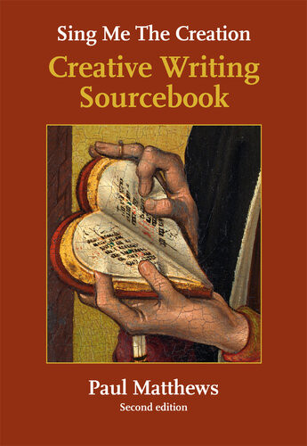 Sing Me The Creation Creative Writing Sourcebook Paul Matthews