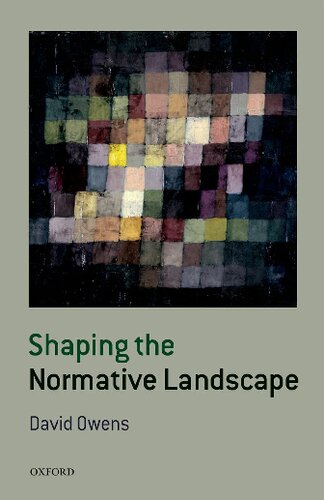 Shaping The Normative Landscape 1st Edition David Owens