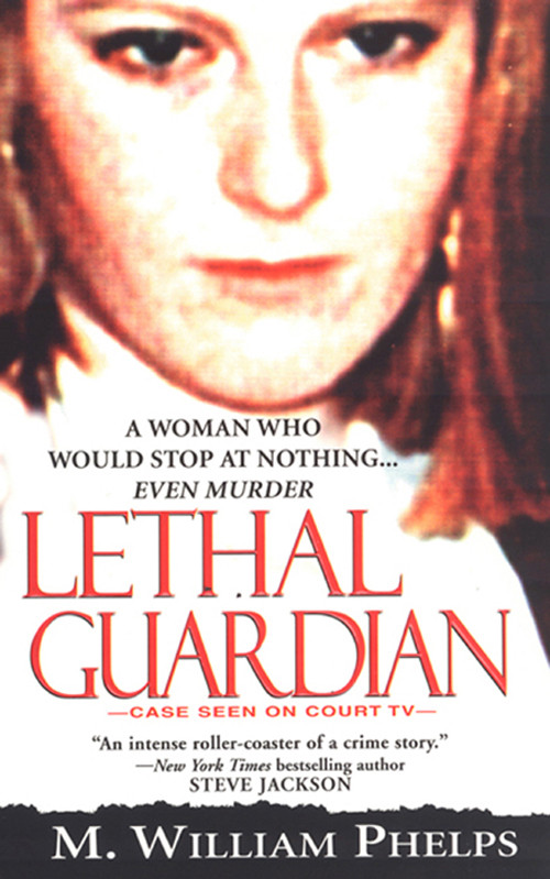 Lethal Guardian M William Phelps