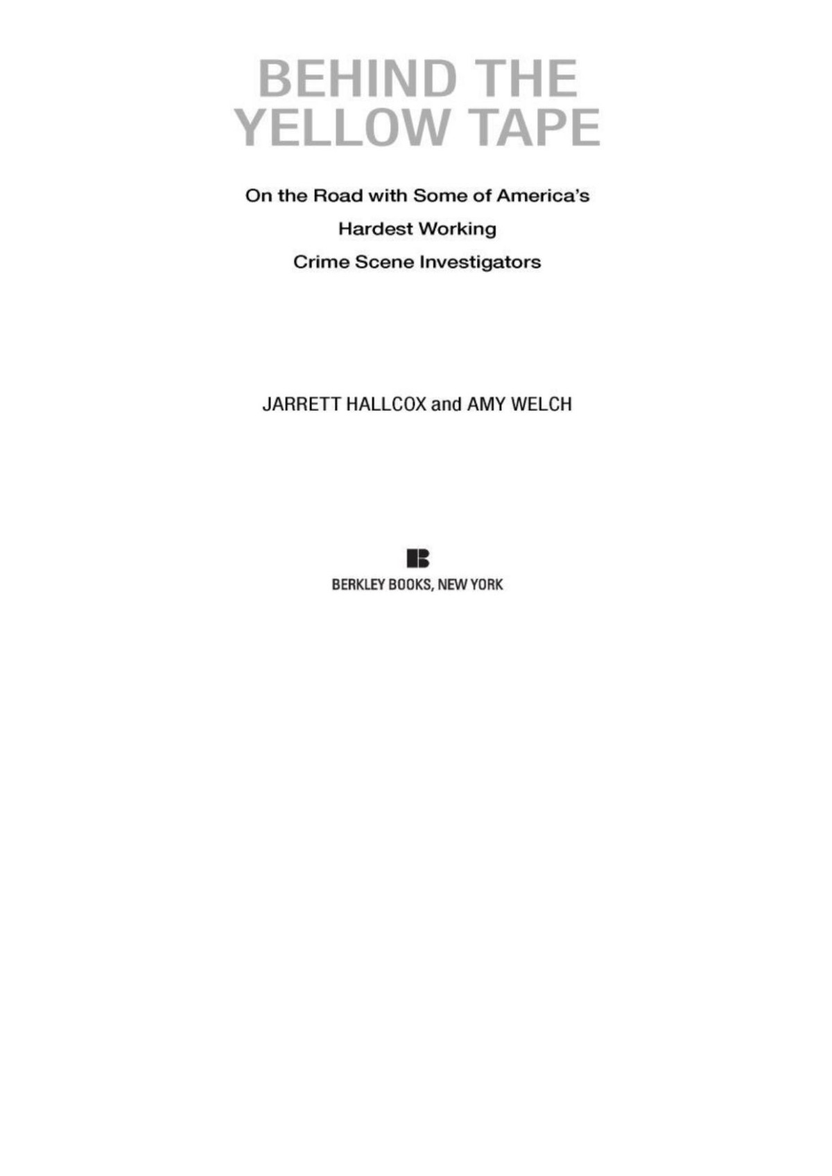Behind The Yellow Tape Jarrett Hallcox